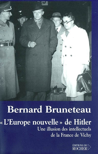L'Europe nouvelle de Hitler - Une illusion des intellectuels de la France de Vichy