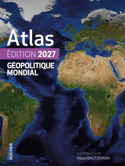 Atlas géopolitique mondial: 2027