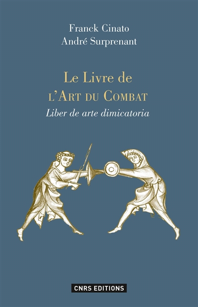 Le livre de l'art du combat: commentaires et exemples. Liber de arte dimicatoria: commentaires et exemples