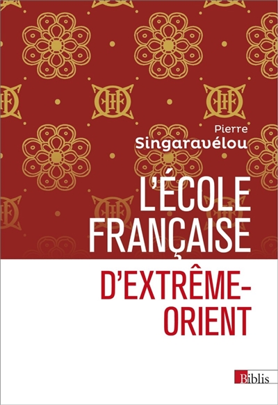 L'Ecole française d'Extrême-Orient (1898-1956): essai d'histoire sociale et politique de la science coloniale