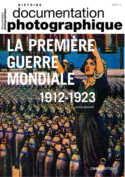 Documentation photographique (La), n° 8137. La Première Guerre mondiale: 1912-1923
