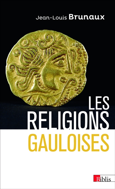 Les religions gauloises: Ve-Ier siècle avant Jésus-Christ