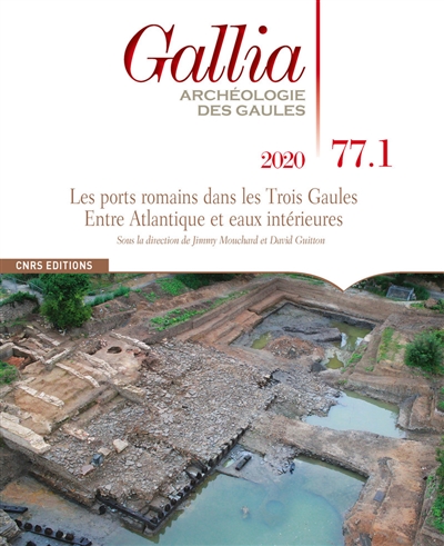 Gallia, archéologie des Gaules, n° 77-1. Les ports romains dans les Trois Gaules: entre Atlantique et eaux intérieures