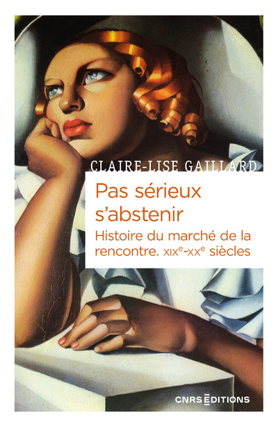 Pas sérieux s'abstenir: histoire du marché de la rencontre, XIXe-XXe siècle