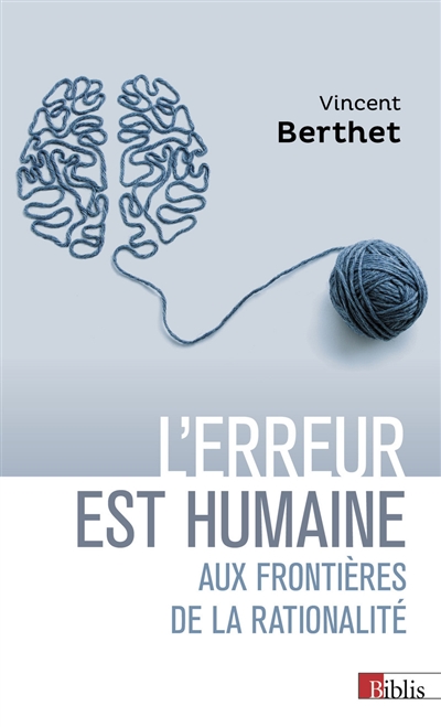 L'erreur est humaine: aux frontières de la rationalité