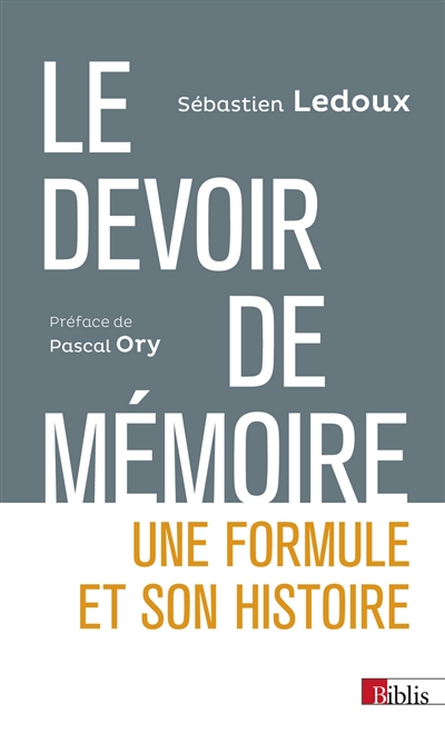 Le devoir de mémoire: une formule et son histoire