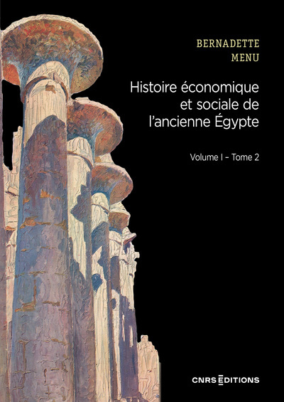 Histoire économique et sociale de l'ancienne Egypte: de Nârmer à Alexandre le Grand. Vol. 1. Les fondements de l'économie. Vol. 2. Les instruments du système économique