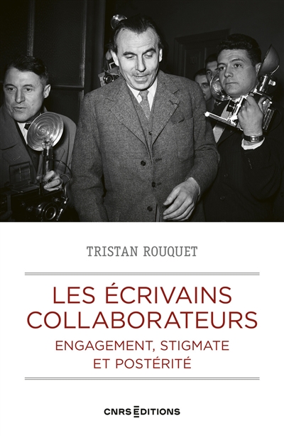 Les écrivains collaborateurs: engagement, stigmate et postérité