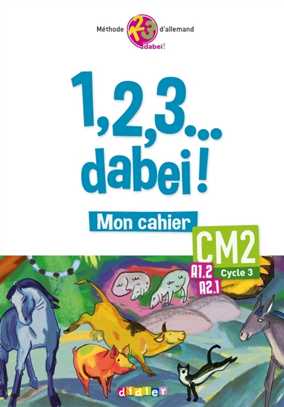 1, 2, 3... dabei! mon cahier CM2, cycle 3