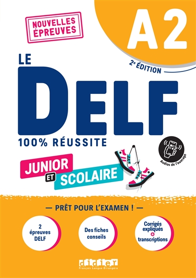 Le DELF Junior et Scolaire A2 100% Réussite - édition 2022-2023 - Livre + didierfle.app - Nouvelles Epreuves