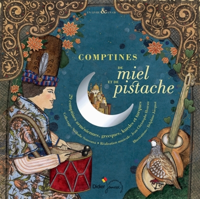 Comptines de miel et de pistache: 20 comptines arméniennes, grecques, kurdes et turques