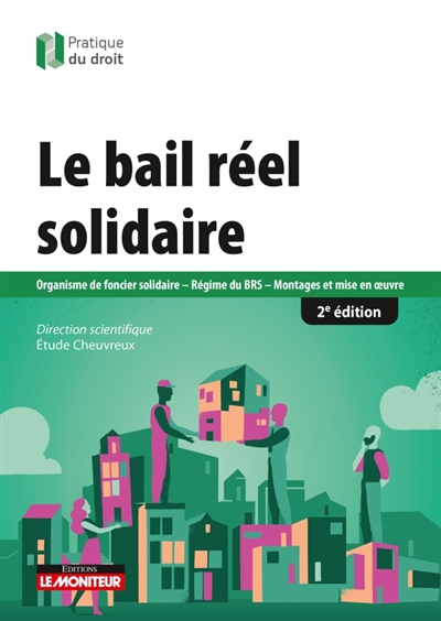 Le bail réel solidaire - Organisme de foncier solidaire - Régime du BRS - Montages et mise en oeuvre