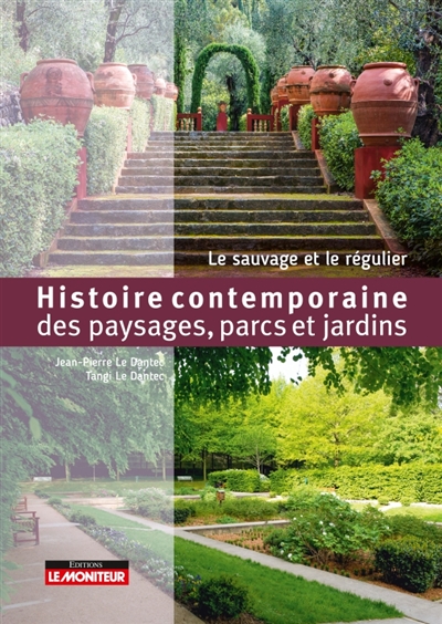 Histoire contemporaine des paysages, parcs et jardins: le sauvage et le régulier