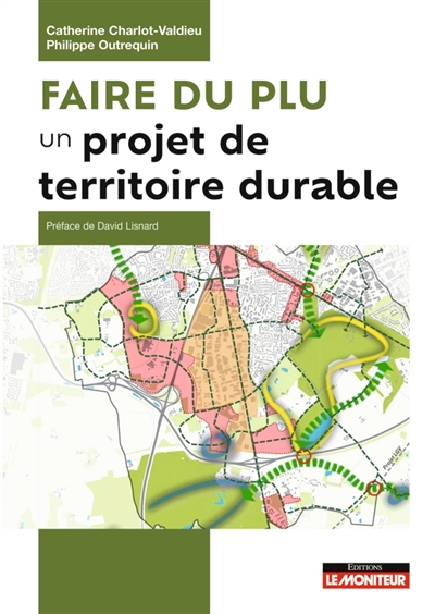 Faire du PLU un projet de territoire durable: paysagé, beau, attractif, décarboné et anticipant le changement climatique