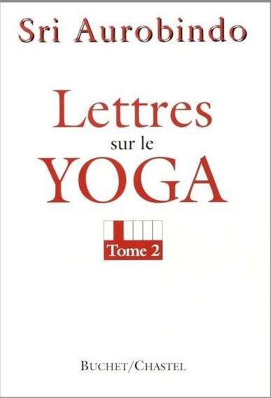 Lettres sur le yoga. Vol. 2