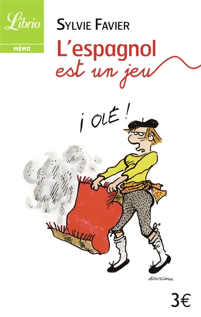 L'espagnol est un jeu: jeux et questions pour réviser son espagnol