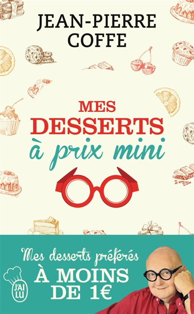 Mes desserts à prix mini: mes desserts préférés à moins de 1 euro