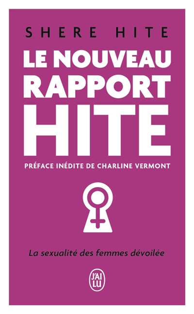 Le nouveau rapport Hite: l'enquête la plus révolutionnaire jamais menée sur la sexualité féminine