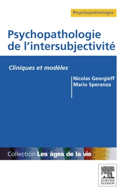 Psychopathologie de l'intersubjectivité: cliniques et modèles
