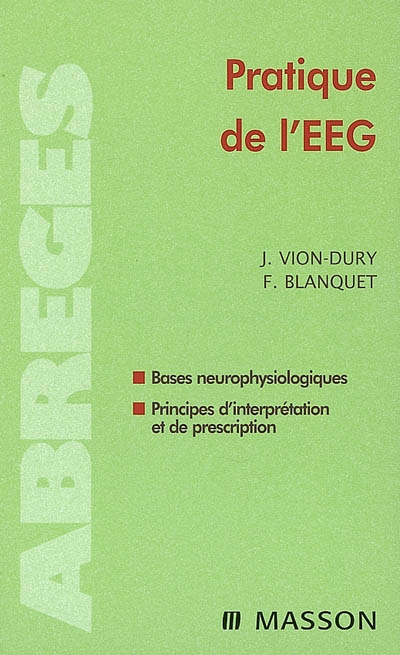 Pratique de l'EEG: bases neuropsychologiques, principes d'interprétation et de prescription