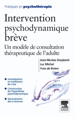 Intervention psychodynamique brève: un modèle de consultation thérapeutique de l'adulte