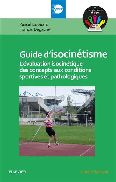 Guide d'isocinétisme: l'évaluation isocinétique des concepts aux conditions sportives et pathologiques