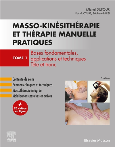 Masso-kinésithérapie et thérapie manuelle pratiques - Tome 1 - Bases fondamentales, applications et techniques. Tête et tronc