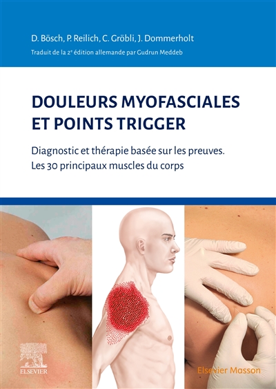 Douleurs myofasciales et points trigger: diagnostic et thérapie basée sur les preuves: les 30 principaux muscles du corps