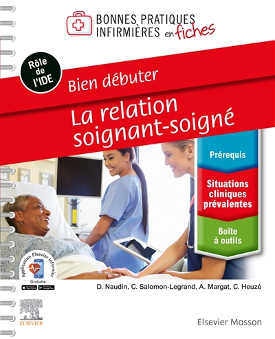 La relation soignant-soigné: bien débuter: le rôle de l'IDE