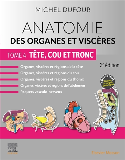 Anatomie des organes et viscères - Tome 4. Tête, cou et tronc - Tete Cou Et Tronc