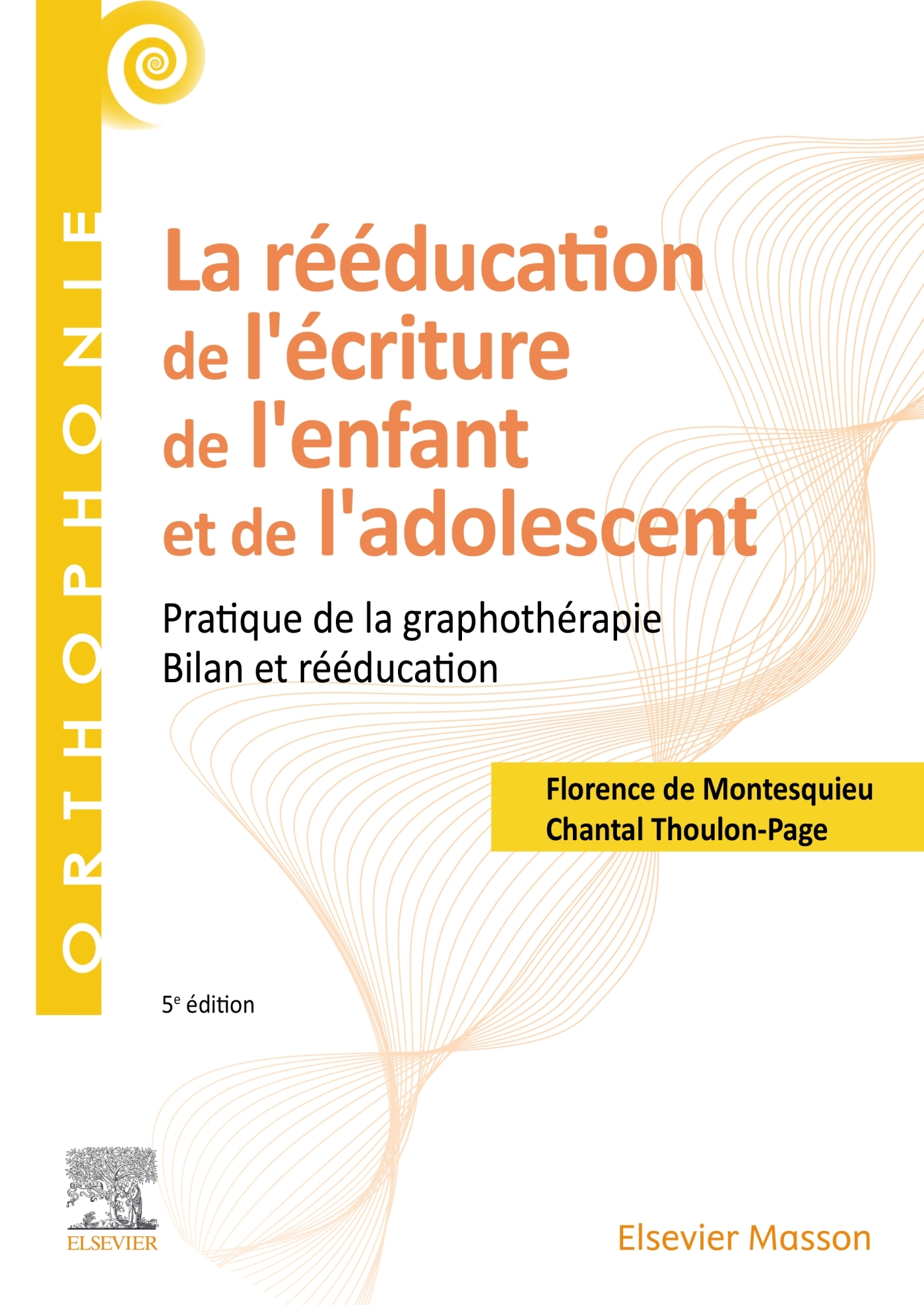 La rééducation de l'écriture de l'enfant et de l'adolescent: pratique de la graphothérapie: bilan et rééducation