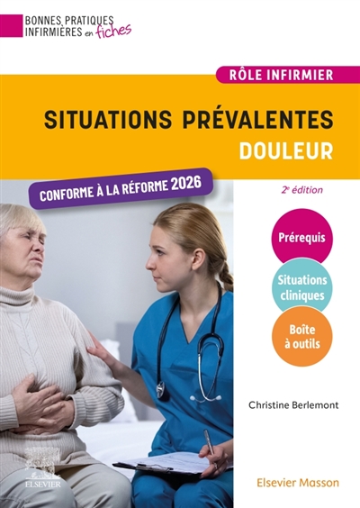 Situations prévalentes. Douleur: rôle infirmier: conforme à la réforme 2026