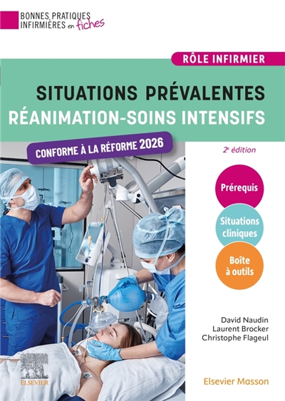 Situations prévalentes. Réanimation, soins intensifs: rôle infirmier: conforme à la réforme 2026