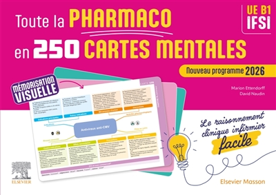 Toute la pharmaco en 250 cartes mentales: IFSI, UE B1: le raisonnement clinique infirmier facile, nouveau programme 2026