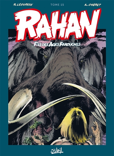 Rahan, fils des âges farouches: l'intégrale. Vol. 15