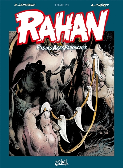 Rahan, fils des âges farouches: l'intégrale. Vol. 21