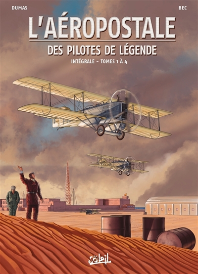 L'Aéropostale: des pilotes de légende: intégrale. Tomes 1 à 4