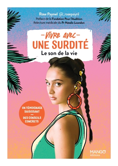 Vivre avec une surdité - Un témoignage saisissant - Des conseils concrets