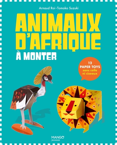 Paper Toys Animaux d'Afrique à monter - 12 Paper Toys sans colle ni ciseaux