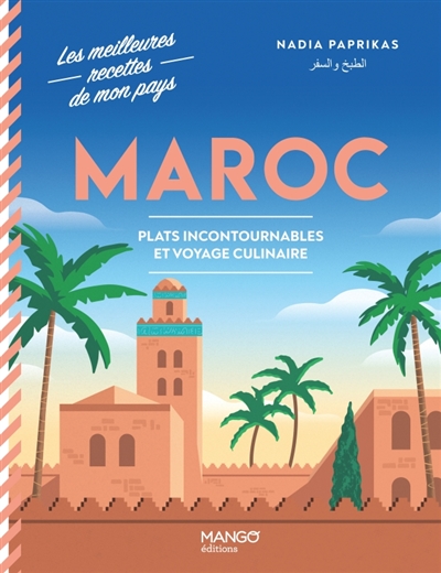 Maroc: plats incontournables et voyage culinaire