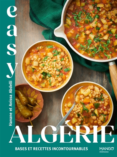 Easy Algérie: bases et recettes incontournables