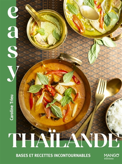 Thaïlande: les meilleures recettes thaïlandaises tout en images