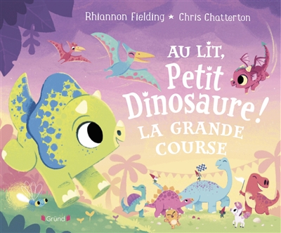Au lit, petit dinosaure!: la grande course