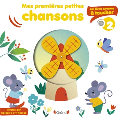 Mes premières petites chansons: un livre sonore à toucher. Vol. 2