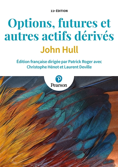 Options, futures et autres actifs dérivés: manuel - 11e édition