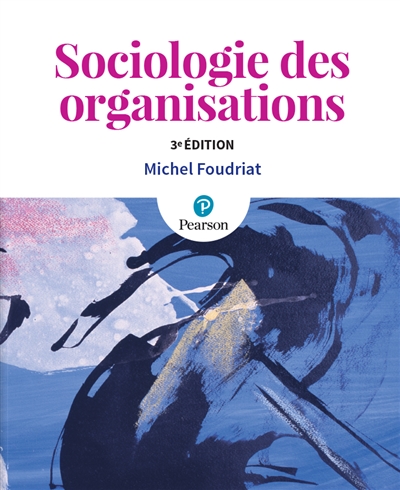 Sociologie des organisations: la pratique du raisonnement