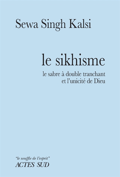Le sikhisme: le sabre à double tranchant et l'unicité de Dieu