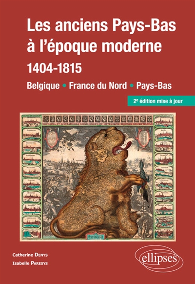 Les anciens Pays-Bas à l'époque moderne (1404-1815). Belgique, France du Nord, Pays-Bas