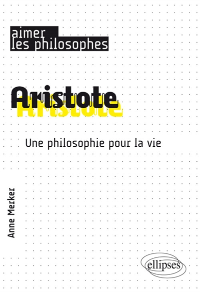 Aristote: une philosophie pour la vie