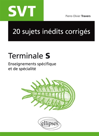 SVT - 20 sujets inédits corrigés - Terminale S